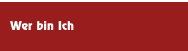 Wer bin Ich